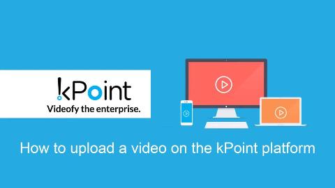 In this video, you will see how to upload videos from your computer on the kPoint platform.
