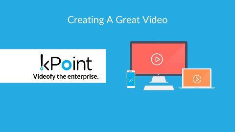 Here are some tips for creating a kPoint video.